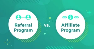 Referral Programs vs Affiliate Programs